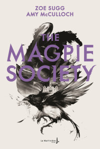 Zoe Sugg, Amy McCulloch — The Magpie Society T1