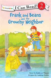 Kathy-jo Wargin — Frank and Beans and the Grouchy Neighbor