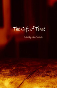 Allan Alexander [Alexander, Allan] — The Gift Of Time