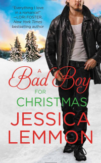 Jessica Lemmon — A Bad Boy for Christmas (Second Chance Book 3)