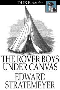 Edward Stratemeyer — The Rover Boys Under Canvas, or, The Mystery of the Wrecked Submarine