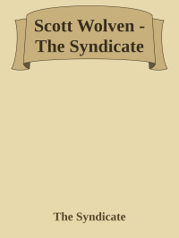 The Syndicate — Scott Wolven - The Syndicate