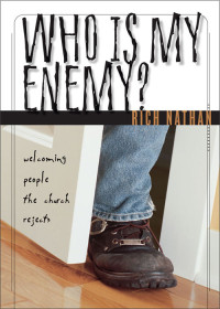 Rich Nathan; — Who Is My Enemy?