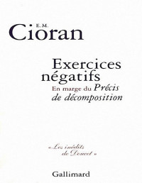 Cioran, E. M. — Exercices négatifs