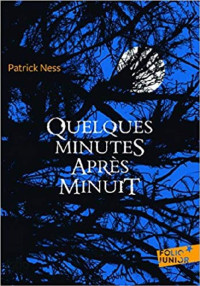 Patrick Ness — Quelques minutes apres minuit