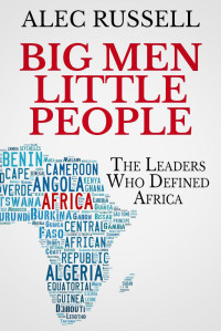 Alec Russell — Big Men Little People