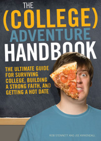 Rob Stennett;Joe P Kirkendall; — The College Adventure Handbook