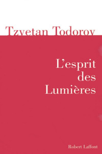 Todorov Tzvetan [Todorov Tzvetan] — L'esprit des Lumières