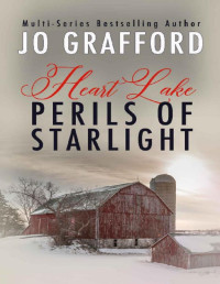 Jo Grafford — Perils of Starlight: A Sweet, Inspirational, Small Town, Romantic Suspense Series (Heart Lake Book 3)