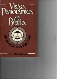 J. B. Tidwell — Visão Panoramica da Biblia
