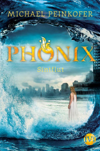 Peinkofer, Michael — Phönix – Sintflut