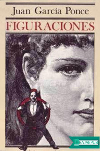 Juan García Ponce — Figuraciones