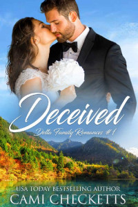 Cami Checketts — Deceived (Delta Family Romances Book 1)