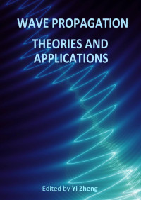 Zheng Y. — Wave Propagation. Theories and Applications 2013