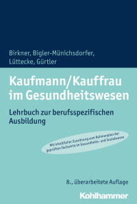 Barbara Birkner, Hedwig Bigler-Münichsdorfer, Henner Lüttecke, Jochen Gürtler — Kaufmann/Kauffrau im Gesundheitswesen