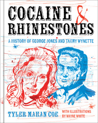 Tyler Mahan Coe — Cocaine and Rhinestones: A History of George Jones and Tammy Wynette