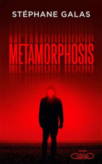 Stéphane Galas — Metamorphosis