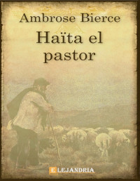 Ambrose Bierce — Haita, El pastor