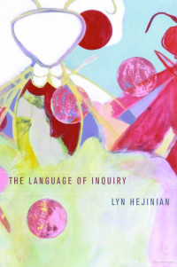 Lyn Hejinian — The Language of Inquiry