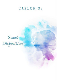 Taylor S — Sweet disposition