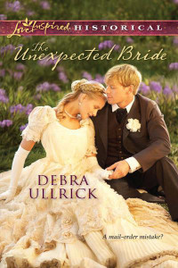 Debra Ullrick — The Unexpected Bride