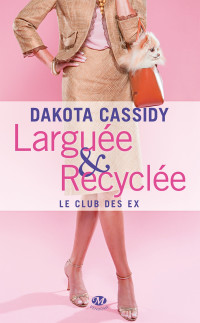 Dakota Cassidy — Larguée et recyclée