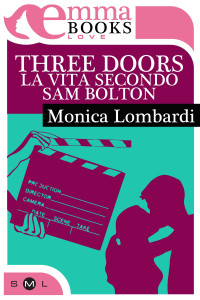 Monica Lombardi [Lombardi, Monica] — Three doors - La vita secondo Sam Bolton