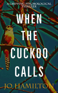 Hamilton, Jo — When the Cuckoo Calls · A Gripping Psychological Mystery Thriller
