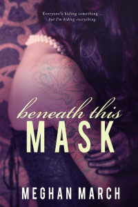 Meghan March — Beneath This Mask