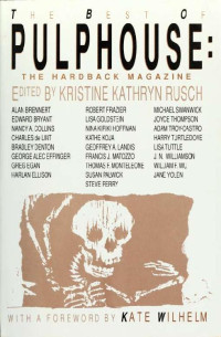 Kristine Kathryn Rusch [Rusch, Kristine Kathryn] — The Best of Pulphouse (1991)