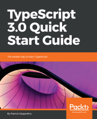 Patrick Desjardins — TypeScript 3.0 Quick Start Guide