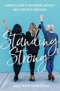 Alli Worthington; — Standing Strong