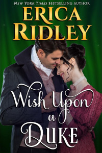 Erica Ridley [Ridley, Erica] — Wish Upon a Duke