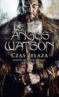 Angus Watson — Czas żelaza