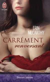 Erin McCarthy — Carrément renversant