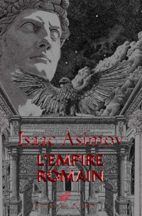 Isaac Asimov — L'Empire romain
