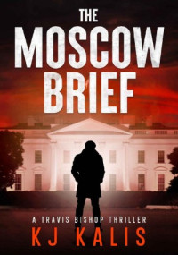 K. J. Kalis — The Moscow Brief
