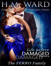 H. M. Ward — Life Before Damaged Vol 8: The Ferro Family (Life Before Damaged #8)
