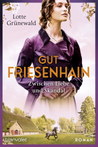 Lotte Grünewald, modified by uploader — Gut Friesenhain - Zwischen Liebe und Skandal