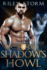 Riley Storm — Canis 4 - Shadow's Howl