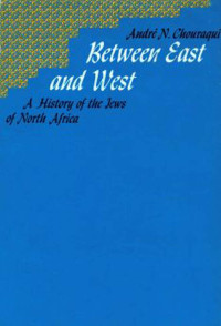 Chouraqui, André N. — Between East and West