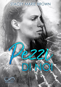 Stacey Marie Brown — Pezzi di noi