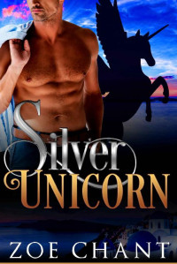 Zoe Chant — Silver Unicorn (Silver Shifters Book 3)