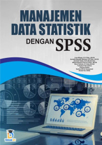 Asmirati Yakob, S.ST., M.Adm.Kes. (editor) — Manajemen Data Statistik dengan SPSS