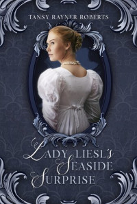 Tansy Rayner Roberts — Lady Liesl's Seaside Surprise
