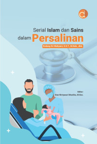Dian Nintyasari Mustika, M.Kes. (editor) — Serial Islam dan Sains dalam Persalinan