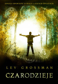 Lev Grossman — Czarodzieje