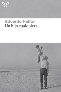 Eduardo Halfon — Un hijo cualquiera