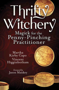 Martha Kirby Capo & Vincent Higgenbotham — Thrifty Witchery: Magick for the Penny-Pinching Practitioner