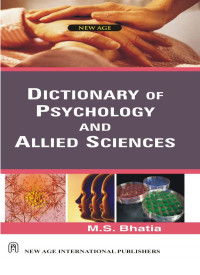 M.S. Bhatia — DICTIONARY OF PSYCHOLOGY AND ALLIED SCIENCES